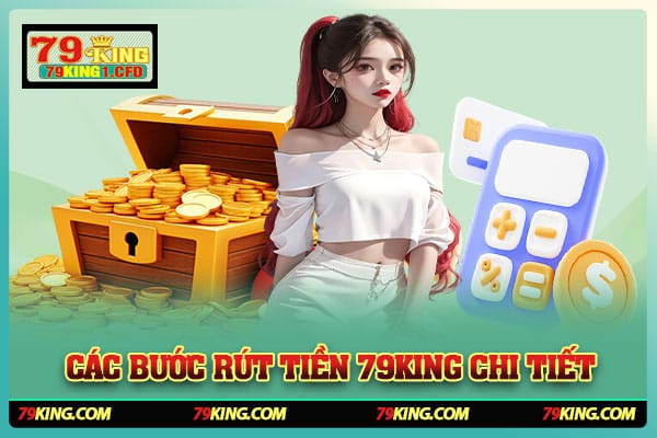 Các Bước Rút Tiền 79KING Chi Tiết