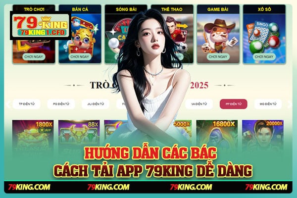 Hướng Dẫn Các Bác Cách Tải App 79KING Dễ Dàng